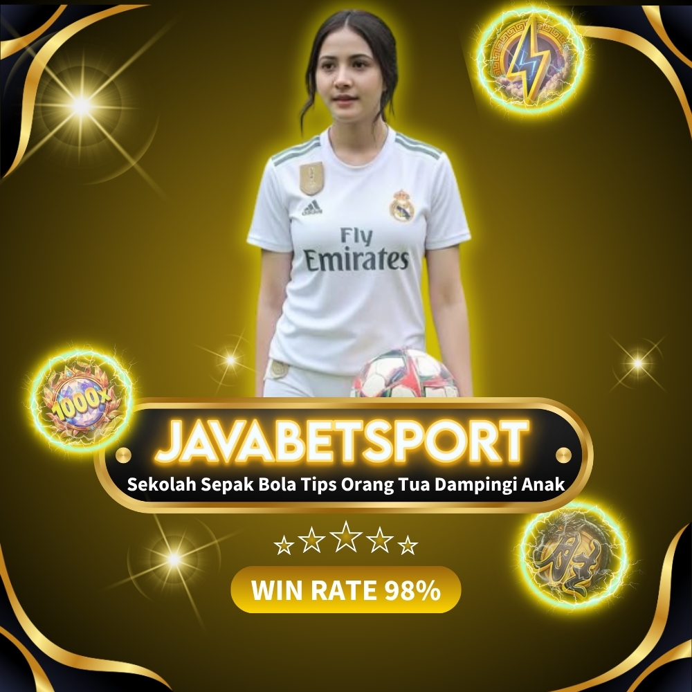 Sekolah Sepak Bola Javabetsport Tips Orang Tua Dampingi Anak