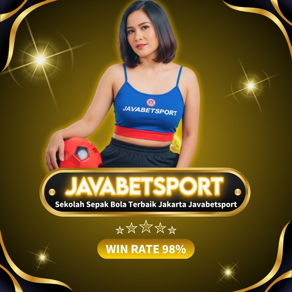 Sekolah Sepak Bola Terbaik Jakarta Javabetsport